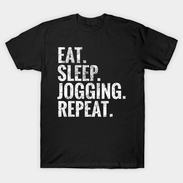 Eat Sleep Jogging Repeat T-Shirt by TeeLogic